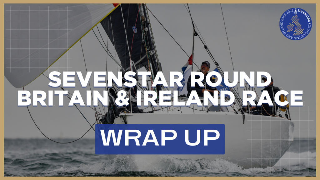 Video: Sevenstar Round Britain and Ireland Race 2022 | Wrap Film